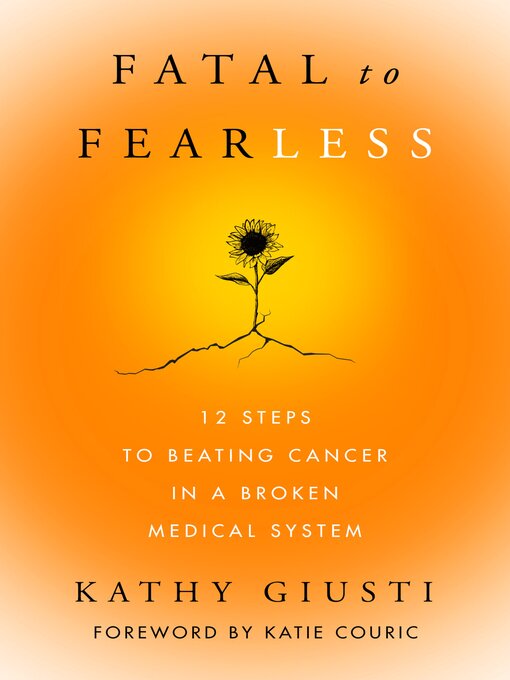 Title details for Fatal to Fearless by Kathy Giusti - Available